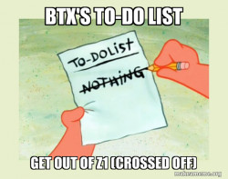 Change the text on the meme, write BTX's to do list on top, and write get out of Z1 on the paper, then cross the line on it, as the meme