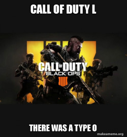 COD - Call of Duty Black OPs 4 Meme