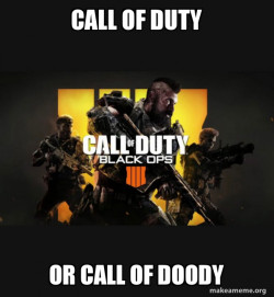 COD - Call of Duty Black OPs 4 Meme