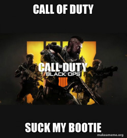 COD - Call of Duty Black OPs 4 Meme