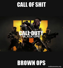 COD - Call of Duty Black OPs 4 Meme