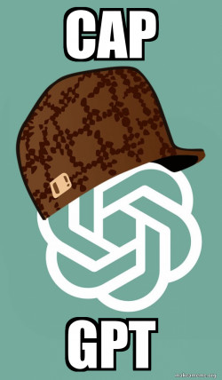 Scumbag ChatGPT