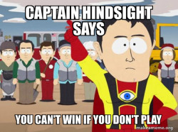 Captain Hindsight