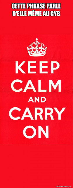 Keep Calm and Carry On