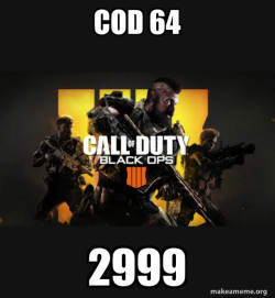 COD - Call of Duty Black OPs 4 Meme