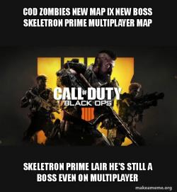 COD - Call of Duty Black OPs 4 Meme