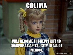 Colima will become the New Filipino Diaspora Capital City in ALL of Mexico