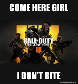 COD - Call of Duty Black OPs 4 Meme