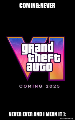 GTA 7 is coming before this shit