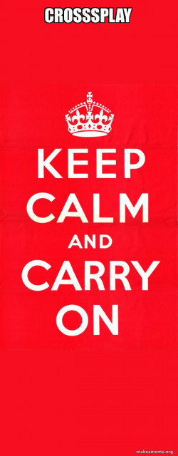Keep Calm and Carry On