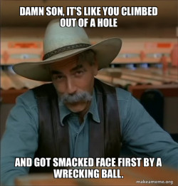 Then You're a Special Kind of Stupid - Sam Elliot