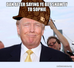 Scumbag Donald Trump