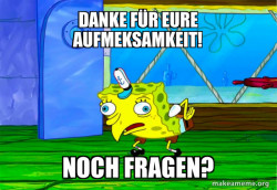 Danke fÃ¼r eure Aufmerksamkeit
