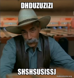 Then You're a Special Kind of Stupid - Sam Elliot