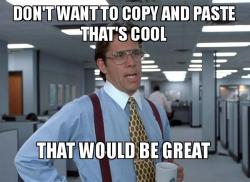 That Would Be Great (Office Space Bill Lumbergh)