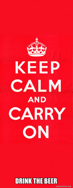 Keep Calm and Carry On