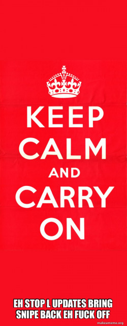 Keep Calm and Carry On