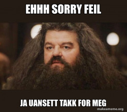 Hagrid - I should not have said that