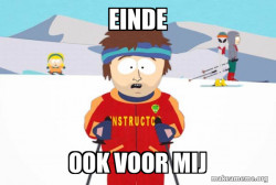 You're Gonna Have a Bad Time (Southpark Ski Instructor)