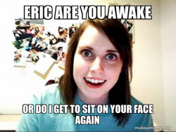 Overly Attached GirlFriend