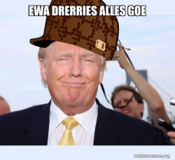 Scumbag Donald Trump