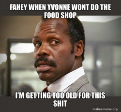 Getting Too Old for This Shit