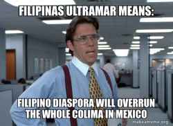 Filipinas Ultramar Means: Filipino Diaspora will overrun the whole Colima in Mexico 