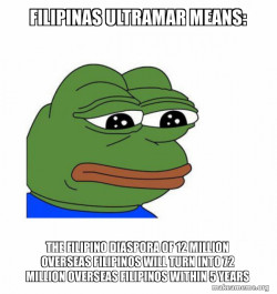 Filipinas Ultramar Means: THE FILIPINO DIASPORA OF 12 MILLION OVERSEAS FILIPINOS WILL TURN INTO 72 MILLION OVERSEAS FILIPINOS WITHIN 5 YEARS 