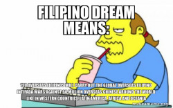 Filipino Dream Means: 120 Overseas Filipinos will carry out the Global Overseas Filipino Intifada Wars against 60 Million Overseas Chinese around the World like in Western Countries, Latin America, Africa and Oceania