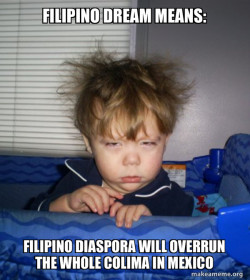 Filipino Dream Means: Filipino Diaspora will overrun the whole Colima in Mexico 