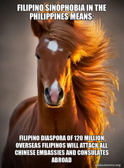 Filipino Sinophobia in the Philippines Means: Filipino Diaspora of 120 Million Overseas Filipinos will attack all Chinese Embassies and Consulates abroad
