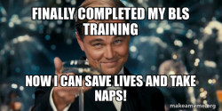 the feeling you get after completing your BLS
