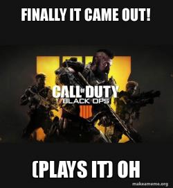 COD - Call of Duty Black OPs 4 Meme
