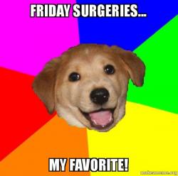 Friday surgeries