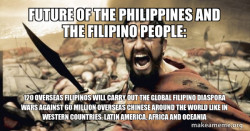 Future of the Philippines and the Filipino People: 120 Overseas Filipinos will carry out the Global Filipino Diaspora Wars against 60 Million Overseas Chinese around the World like in Western Countries, Latin America, Africa and Oceania