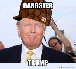 Scumbag Donald Trump