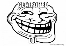 GET TROLLED!