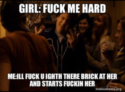 Fuck me right. Alternative Seth from Superbad meme