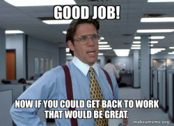That Would Be Great (Office Space Bill Lumbergh)