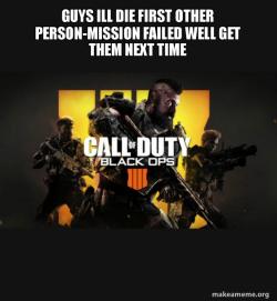 COD - Call of Duty Black OPs 4 Meme