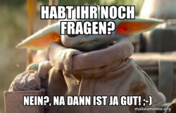 Hat ihr noch Fragen Grogu