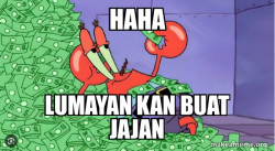 Saya punya uang banyak 