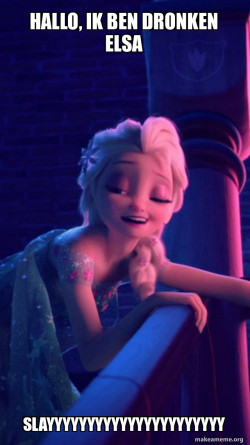 Drunk Elsa