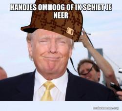 Scumbag Donald Trump