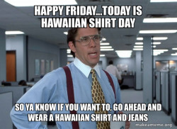 Office space Hawaiian Shirt Day