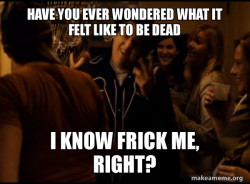 Fuck me right. Alternative Seth from Superbad meme