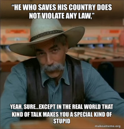 Then You're a Special Kind of Stupid - Sam Elliot
