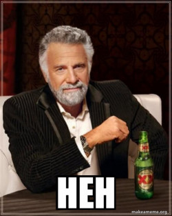 The Most Interesting Man in the World