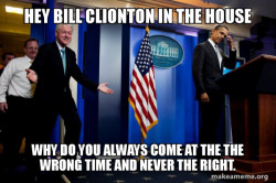 Inappropriate Timing Bill Clinton
