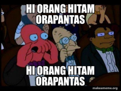 Hi orang hitam orapantas